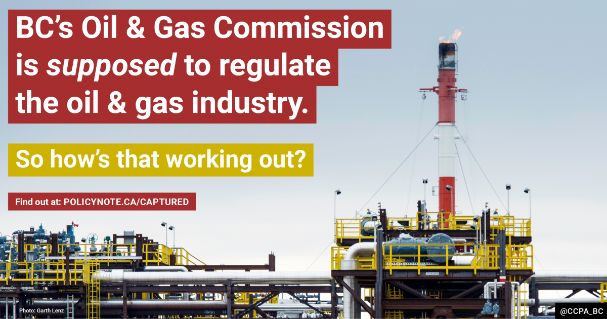 BC’s Oil and Gas Commission: A captured regulator | Corporate Mapping ...